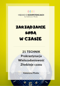 Zarządzanie sobą w czasie. 21 technik. Prokrastynacja. Wielozadaniowość. Złodzieje czasu