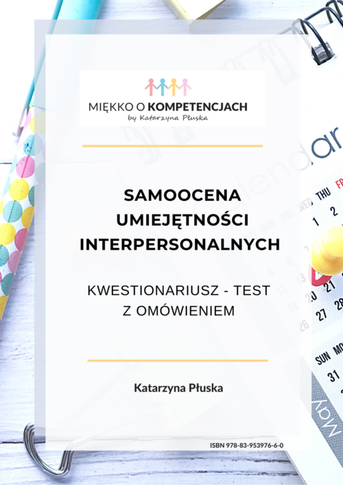 Samoocena umiejętności interpersonalnych. Kwestionariusz - test z omówieniem