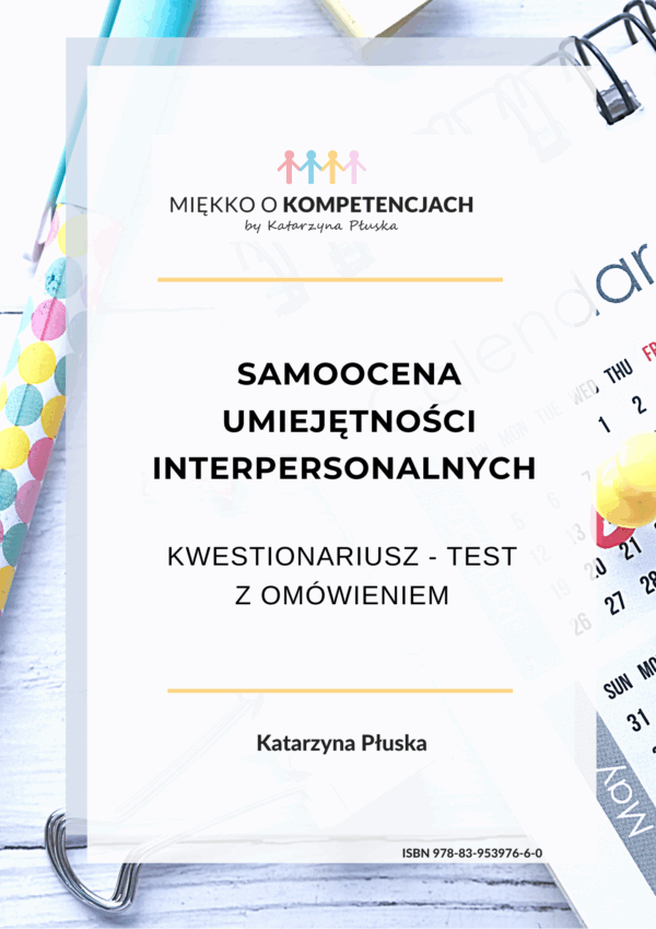 Samoocena umiejętności interpersonalnych. Kwestionariusz - test z omówieniem