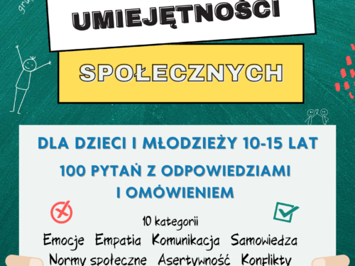 "Wielki Test Umiejętności Społecznych dla dzieci i młodzieży 10-15 lat. 100 pytań z odpowiedziami i omówieniem”. Pomoc edukacyjna do druku e-book