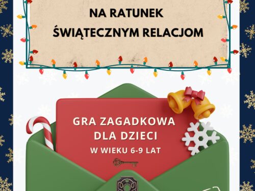 Świąteczny ESCAPE ROOM. Na ratunek świątecznym relacjom dla dzieci w wieku 6-9 lat