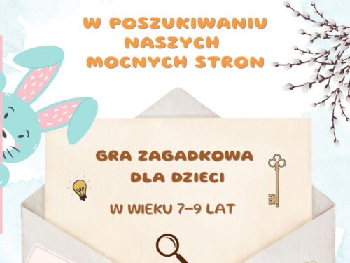 Escape room. Wielkanoc. W poszukiwaniu naszych mocnych stron. Gra zagadkowa dla dzieci w wieku 7-9 lat