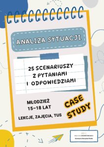 Analiza sytuacji - case study. 25 scenariuszy z pytaniami i odpowiedziami dla młodzieży 15–18 lat okładka