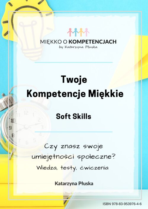 Twoje Kompetencje Miękkie. Soft skills e-book