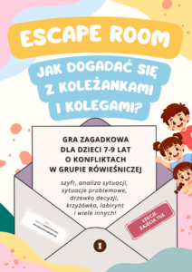 Escape room. Jak dogadać się z kolegami i koleżankami Gra zagadkowa dla dzieci w wieku 7-9 lat o konfliktach w grupie rówieśniczej